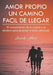 Amor Propio Un Camino Facil de Llegar: El Conocimiento de Si Mismo y El Sendero Para Alcanzar El Exito Personal by Aracely Flores