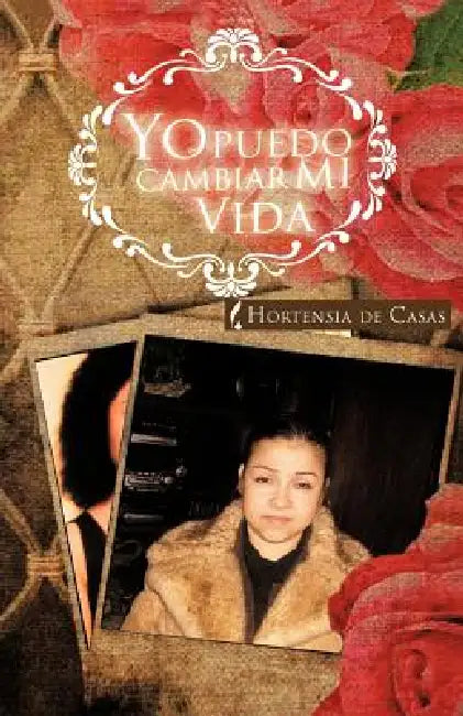 Yo Puedo Cambiar Mi Vida by Hortensia De Casas