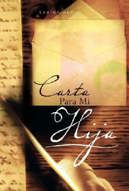 Carta Para Mi Hija by Sabina Hero