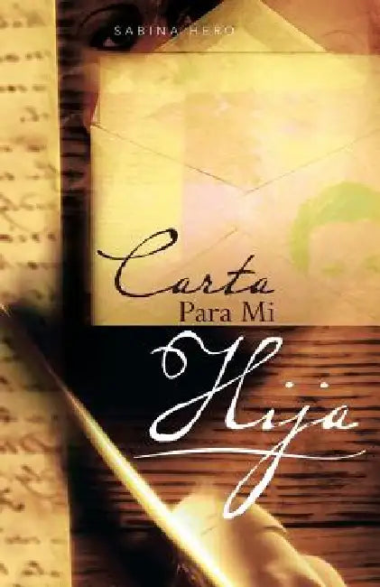 Carta Para Mi Hija by Sabina Hero