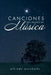 Canciones Para Un Disco Sin Musica by Alfredo Escobedo