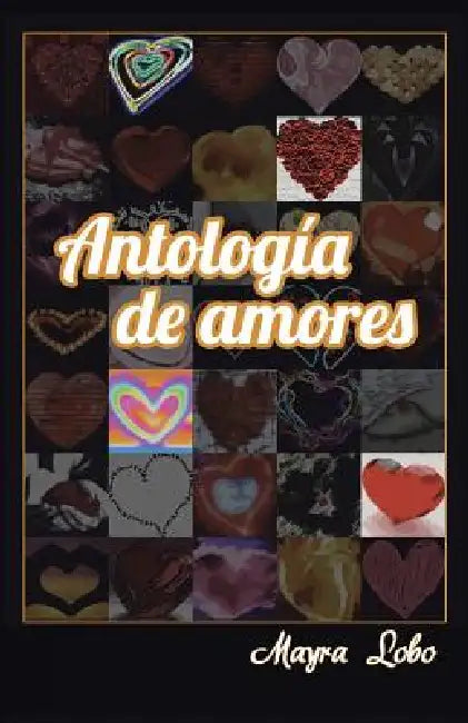 Antologia de Amores by Mayra Lobo