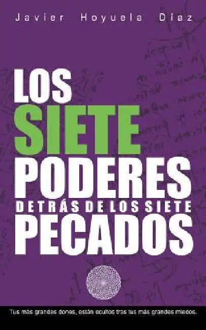 Los Siete Poderes Detras de Los Siete Pecados by Javier Hoyuela