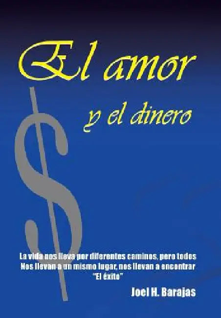 El Amor y El Dinero by Joel H. Barajas