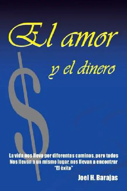 El Amor y El Dinero by Joel H. Barajas