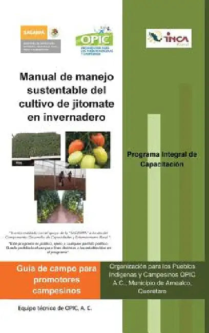 Manual de Manejo Sustentable del Cultivo de Jitomate En Invernadero by A. C. Opic