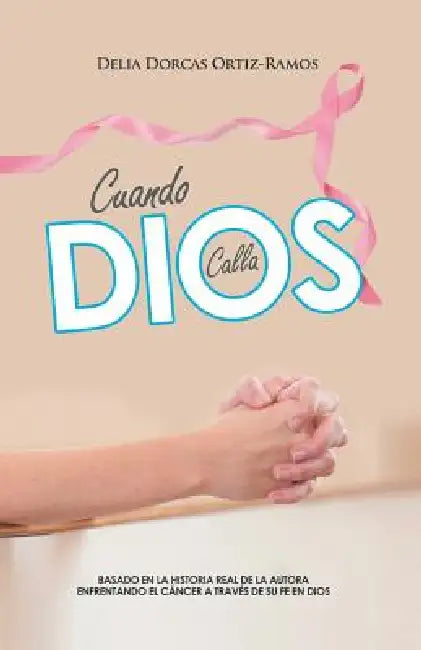 Cuando Dios Calla by Delia D. Ortiz