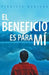 El Beneficio Es Para Mi by Virgilio Aguilar
