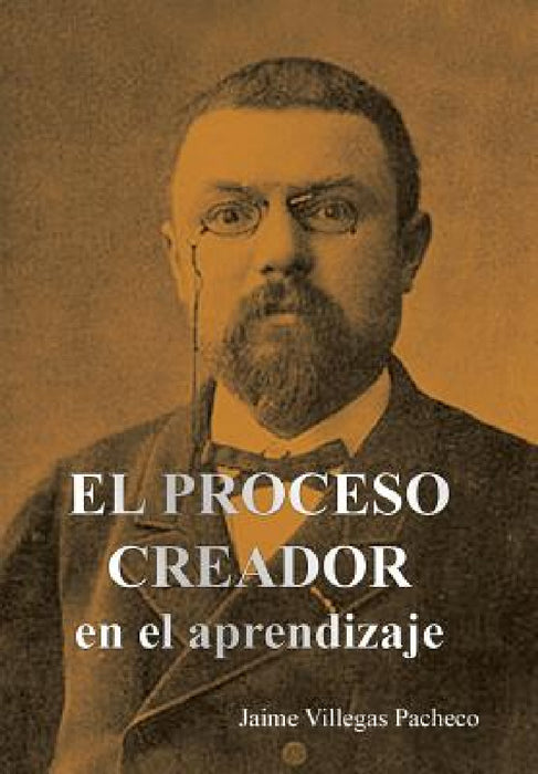 El Proceso Creador En El Aprendizaje by Jaime Villegas Pacheco