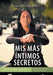 MIS Mas Intimos Secretos: El Camino a la Eterna Juventud by Mark Mounier
