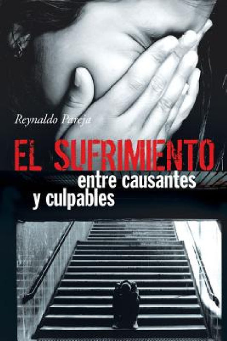 El Sufrimiento, Entre Causantes y Culpables by Reynaldo Pareja