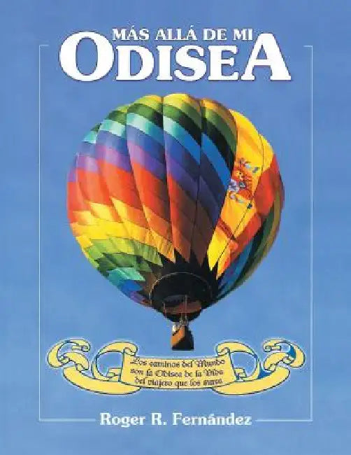 Mas Alla de Mi Odisea by Roger R. Fernandez