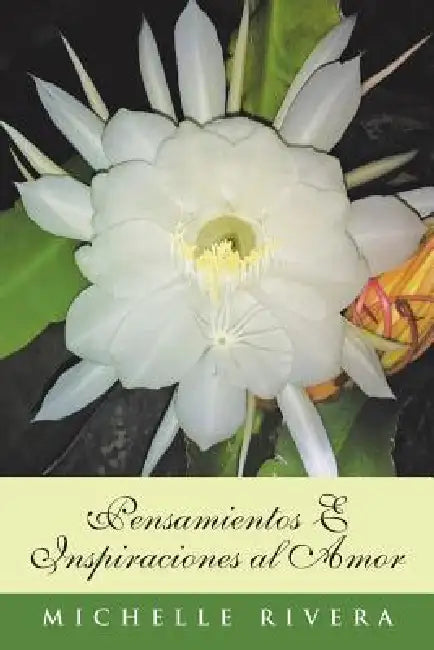 Pensamientos E Inspiraciones Al Amor by Michelle Rivera