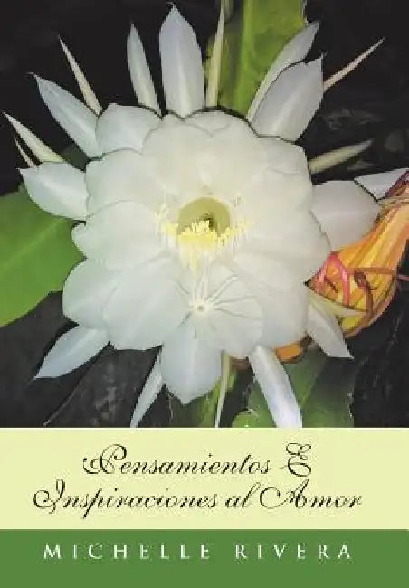 Pensamientos E Inspiraciones Al Amor by Michelle Rivera