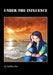 Under the Influence by Andrea Arce