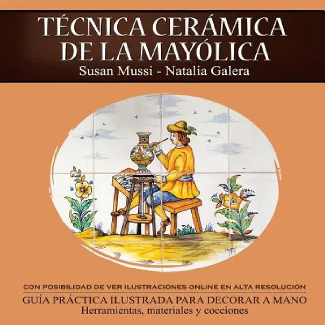 Técnica cerámica de la mayólica by Susan Mussi-Natalia Galera