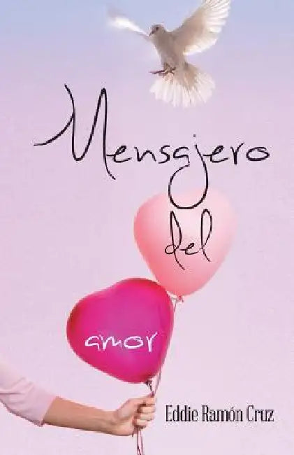 Mensajero del Amor by Eddie Ramon Cruz