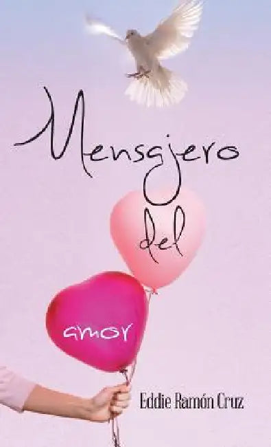 Mensajero del Amor by Eddie Ramon Cruz