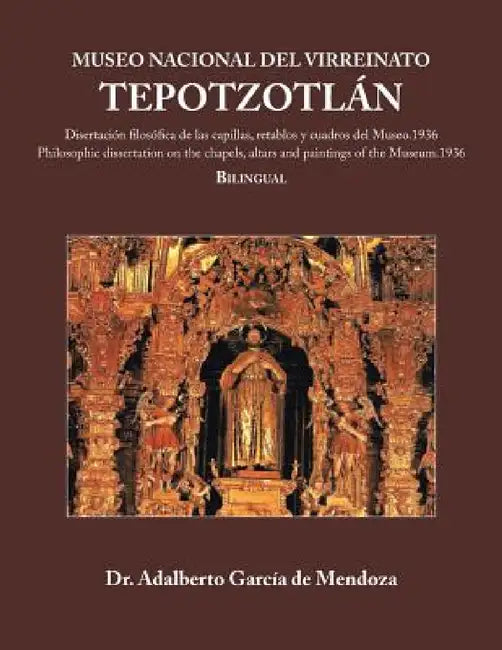 Museo Nacional del Virreinato. Tepotzotlán by Adalberto García de Mendoza
