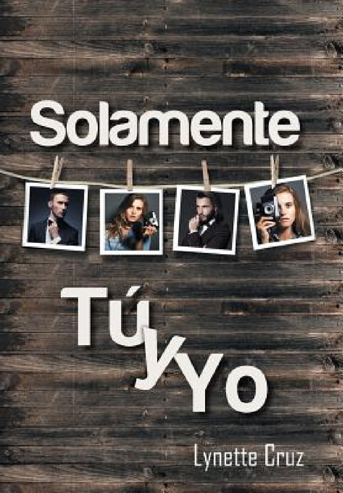 Solamente Tu y Yo by Lynette Cruz