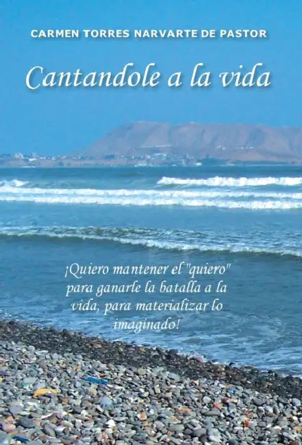 Cantandole a la Vida by Carmen Torres Narvarte De Pastor