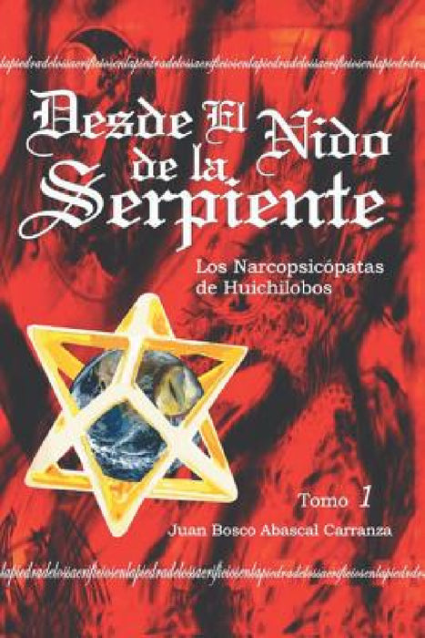 Desde El Nido de La Serpiente by Juan Bosco Abascal Carranza