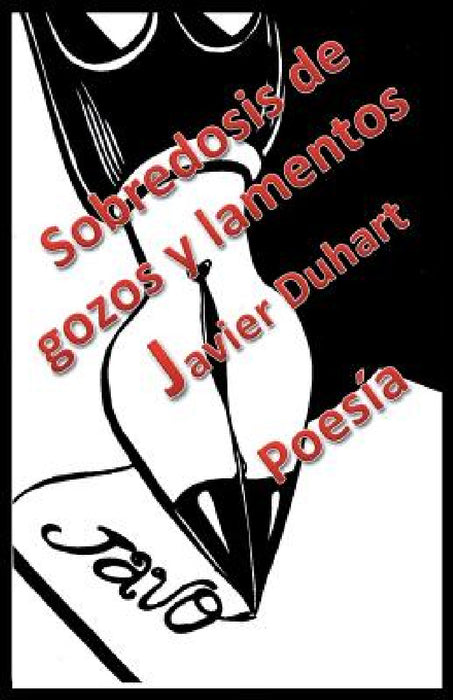 Sobredosis de Gozos y Lamentos by Javier Duhart