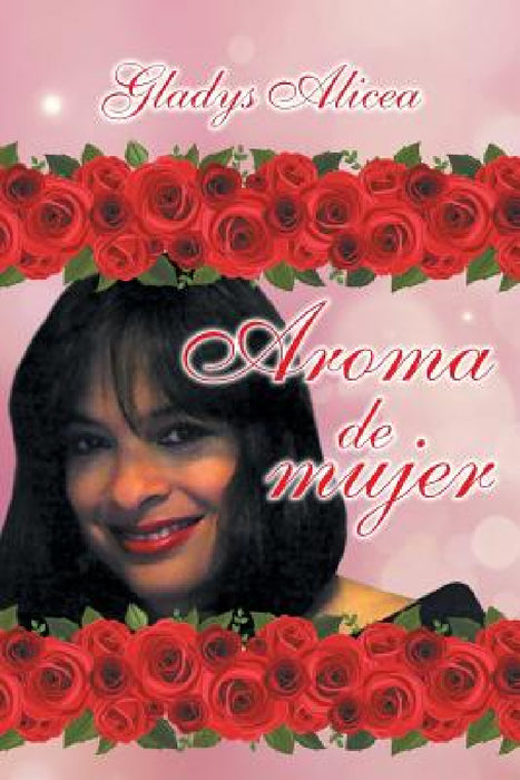 Aroma de Mujer by Gladys Alicea