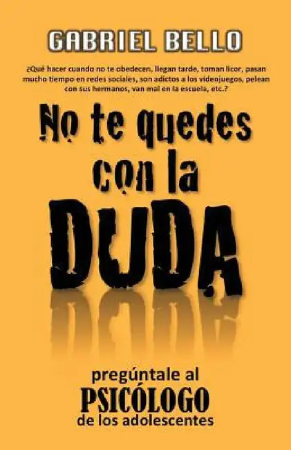 No te quedes con la duda; ¡Pregúntale al psicólogo! by Gabriel Bello Martínez