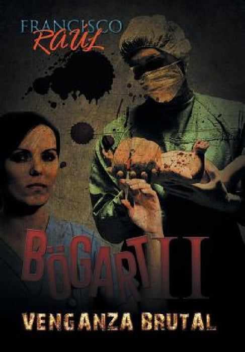 Bögart II: Venganza brutal by Francisco Raúl