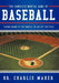 The Complete Mental Game of Baseball: Taking Charge of the Process, on and Off the Field by Charlie Maher