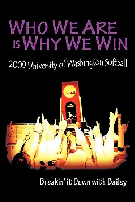 Who We Are Is Why We Win: Breakin' It Down with Bailey by Bailey Stenson