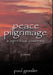 Peace Pilgrimage: A Spiritual Journey by Paul Gessler