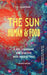 The Sun, Human & Food: A self-treatment and practice with natural food by T. H. Yellowdawn