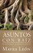 Asuntos con Raíz: Buscando Mas Profundo para Descubrir tu Verdadero "Yo" by Mayra León