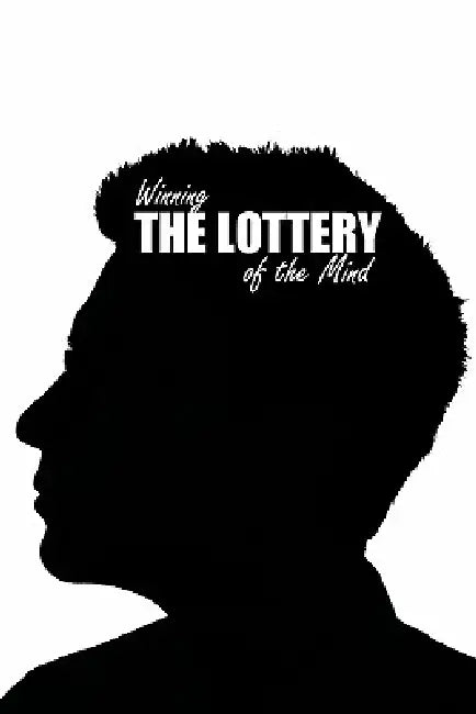 Winning the Lottery of the Mind by Stephen R. Beebe
