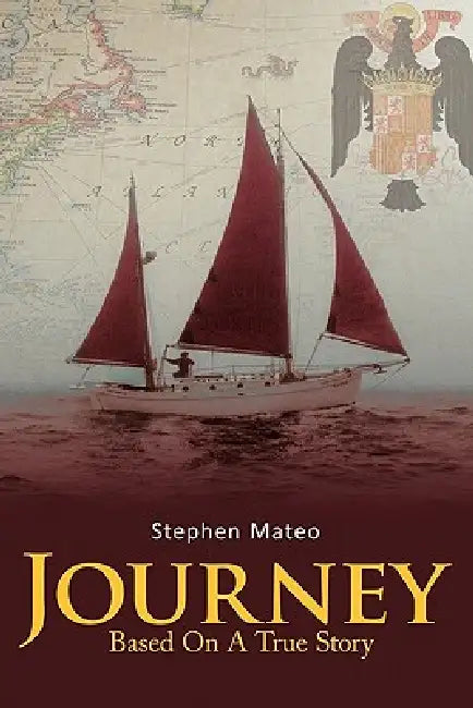 Journey: Based On A True Story by Stephen Mateo