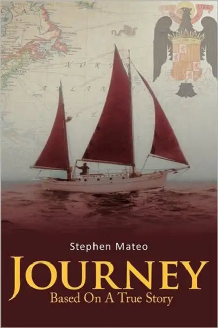 Journey: Based On A True Story by Stephen Mateo