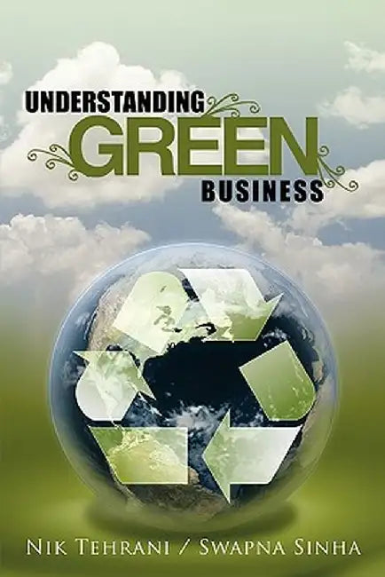 Understanding Green Business by Nik Tehrani