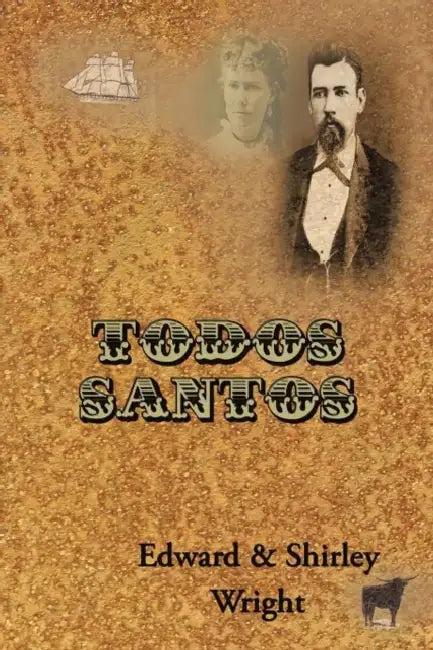 Todos Santos by Edward &. Shirley Wright