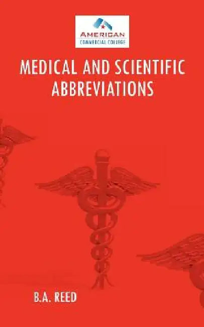 Medical and Scientific Abbreviations by B. a. Reed
