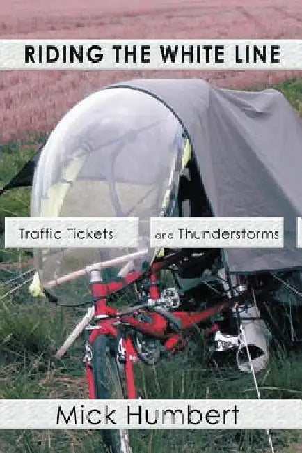 Riding The White Line: Traffic Tickets And Thunderstorms by Mick Humbert