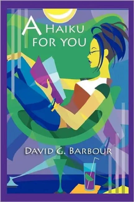 A Haiku For You by David G. Barbour