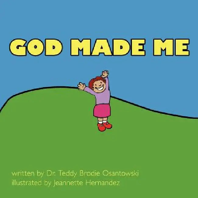 God Made Me by Teddy Brodie Osantowski