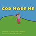 God Made Me by Teddy Brodie Osantowski