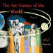 The Art History of the World: Part 1 by Sibyl Haynes