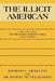 The Illicit American: A True Story about the Smuggling of Human Cargo (Second Edition) by Raymond C. Archuleta, Manuel Vic Villalpando