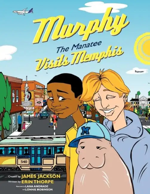 Murphy The Manatee Visits Memphis by James Jackson, Erin Thorpe