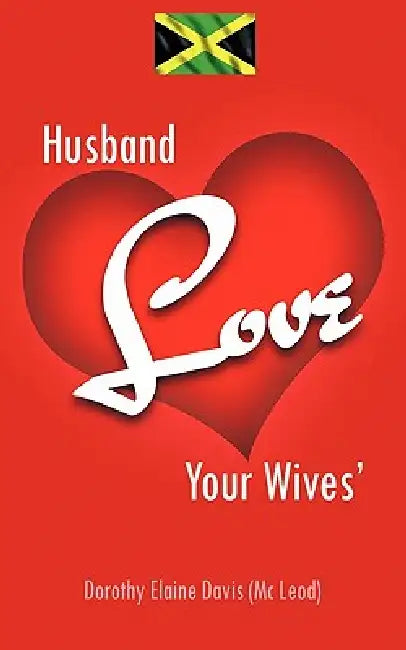 Husband Love Your Wives' by Dorothy Elaine Davis (MC Leod)