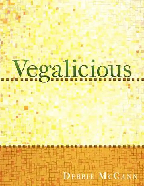 Vegalicious by Debbie McCann